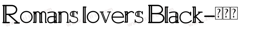 Romans lovers Black字体转换